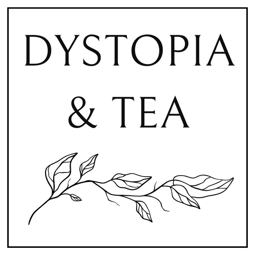 Dystopia & Tea